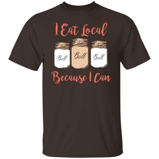 I Eat Local Because I Can Canning Season T-Shirts, Hoodies, Sweater - Image 2