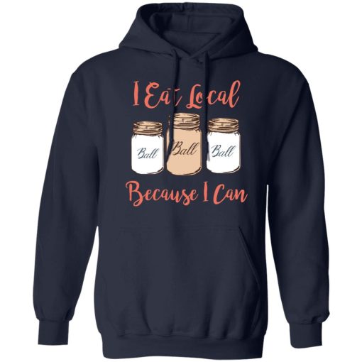 I Eat Local Because I Can Canning Season T-Shirts, Hoodies, Sweater 8