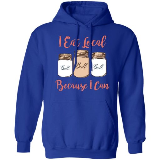 I Eat Local Because I Can Canning Season T-Shirts, Hoodies, Sweater 10