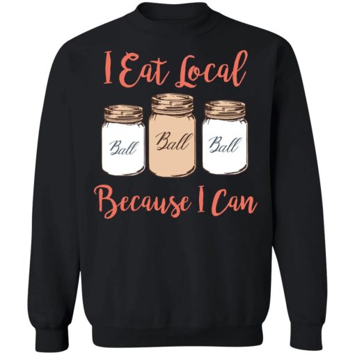 I Eat Local Because I Can Canning Season T-Shirts, Hoodies, Sweater 11