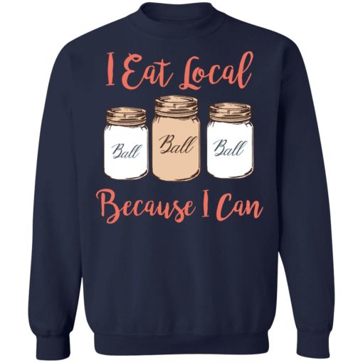 I Eat Local Because I Can Canning Season T-Shirts, Hoodies, Sweater - Image 12