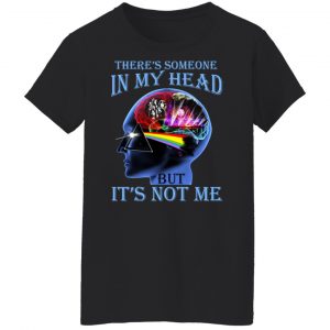 There's Someone In My Head But It's Not Me Pink Floyd T-Shirts, Hoodies, Sweater 16