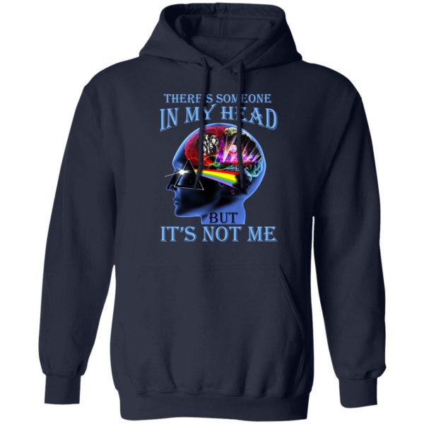 There’s Someone In My Head But It’s Not Me Pink Floyd T-Shirts, Hoodies, Sweater Apparel 10