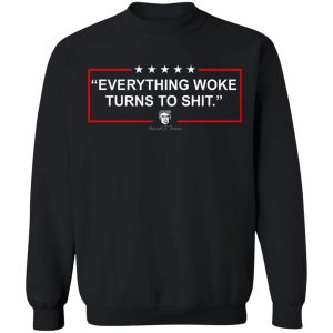 Funny Trump Everything Woke Turns to Shit Political Donald Trump T-Shirts, Hoodies, Sweater 22
