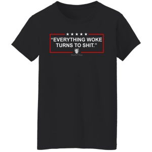 Funny Trump Everything Woke Turns to Shit Political Donald Trump T-Shirts, Hoodies, Sweater 16