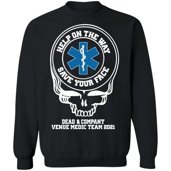Dead & Company Venue Medic Team 2021 Help The Way Save Your Face Grateful Dead T-Shirts, Hoodies, Sweater Apparel 13