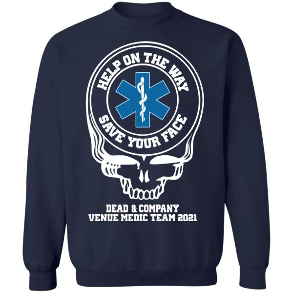 Dead & Company Venue Medic Team 2021 Help The Way Save Your Face Grateful Dead T-Shirts, Hoodies, Sweater Hot Products 14