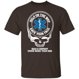 Dead & Company Venue Medic Team 2021 Help The Way Save Your Face Grateful Dead T-Shirts, Hoodies, Sweater Hot Products 2