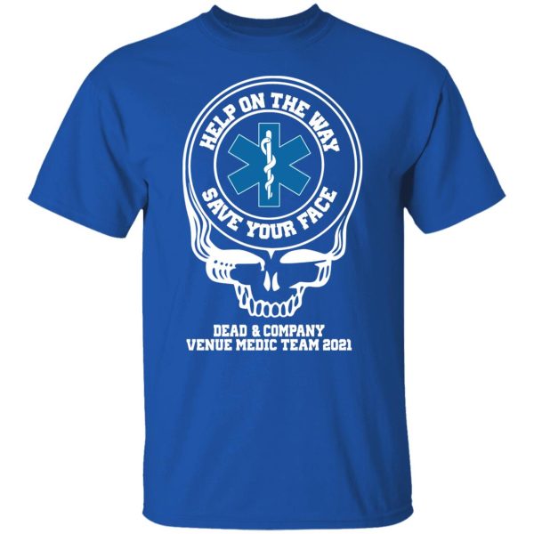 Dead & Company Venue Medic Team 2021 Help The Way Save Your Face Grateful Dead T-Shirts, Hoodies, Sweater Apparel 6