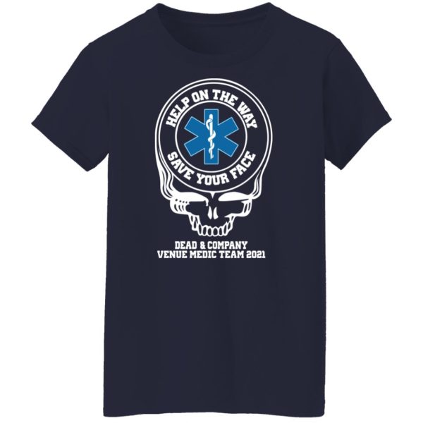 Dead & Company Venue Medic Team 2021 Help The Way Save Your Face Grateful Dead T-Shirts, Hoodies, Sweater Apparel 8