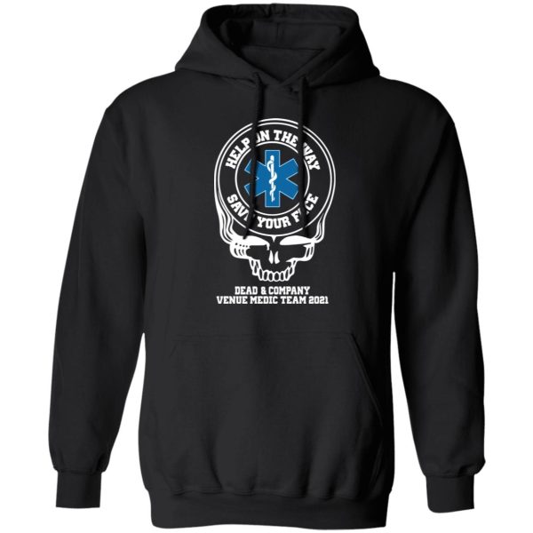 Dead & Company Venue Medic Team 2021 Help The Way Save Your Face Grateful Dead T-Shirts, Hoodies, Sweater Hot Products 9