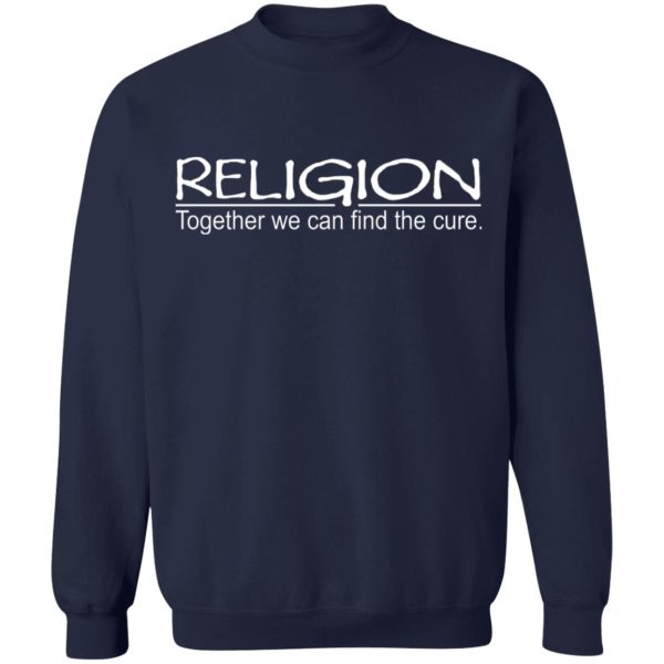Religion Together We Can Find The Cure T-Shirts, Hoodies, Sweater Apparel 14