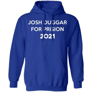 Josh Duggar For Prision 2021 T-Shirts, Hoodies, Sweater 21