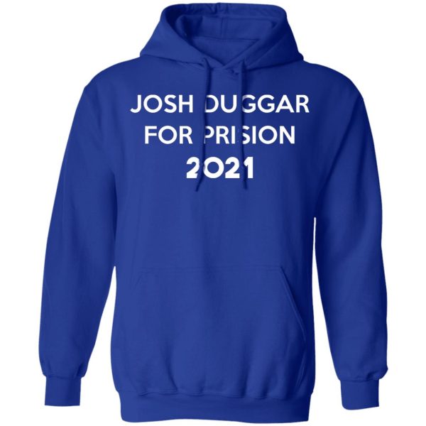 Josh Duggar For Prision 2021 T-Shirts, Hoodies, Sweater Apparel 12