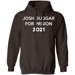 Josh Duggar For Prision 2021 T-Shirts, Hoodies, Sweater 20