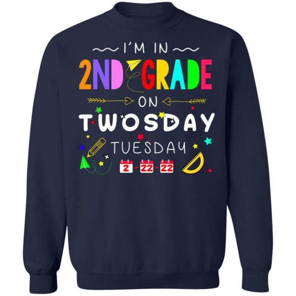 I'm In 2nd Grade On Twodays Tuesday 22 2 2022 T-Shirts, Hoodies, Sweater 6
