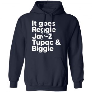 It Goes Reggie Jay-z Tupac & Biggie Eminem T-Shirts, Hoodies, Sweater Apparel 2