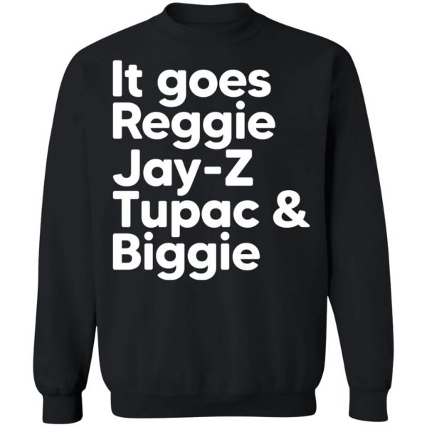 It Goes Reggie Jay-z Tupac & Biggie Eminem T-Shirts, Hoodies, Sweater Hot Products 7