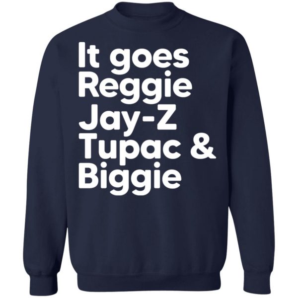 It Goes Reggie Jay-z Tupac & Biggie Eminem T-Shirts, Hoodies, Sweater Apparel 8