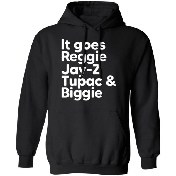 It Goes Reggie Jay-z Tupac & Biggie Eminem T-Shirts, Hoodies, Sweater Apparel 3