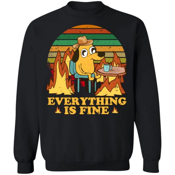 Everything Is Fine Dog Internet Meme Burning San Francisco T-Shirts, Hoodies, Sweater Apparel 7