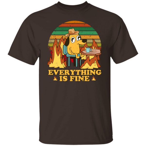 Everything Is Fine Dog Internet Meme Burning San Francisco T-Shirts, Hoodies, Sweater Apparel 10