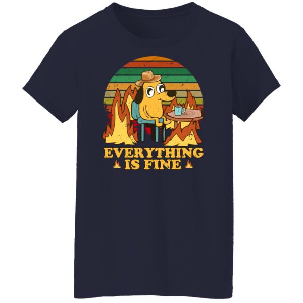 Everything Is Fine Dog Internet Meme Burning San Francisco T-Shirts, Hoodies, Sweater Apparel 14