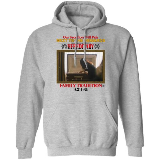 Our Sacrifices Will Pale Next To The Rewards From Director Ari Aster Hereditary Family Tradition T-Shirts, Hoodies, Sweater 1