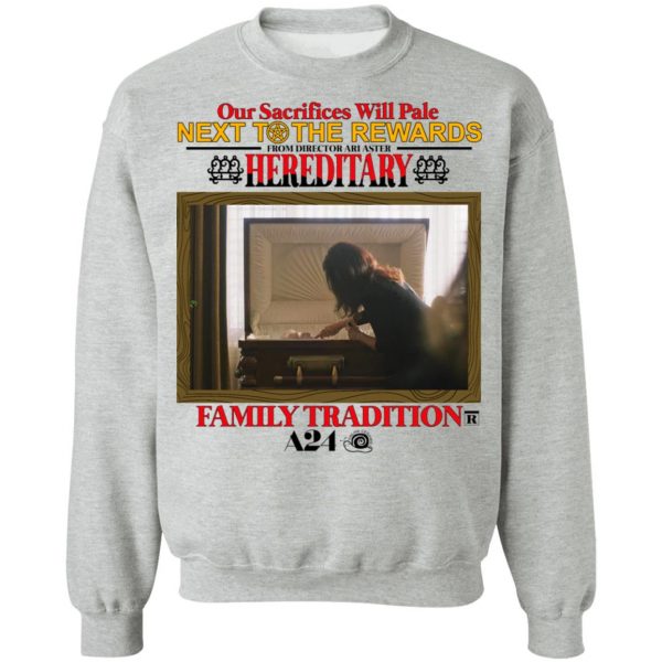 Our Sacrifices Will Pale Next To The Rewards From Director Ari Aster Hereditary Family Tradition T-Shirts, Hoodies, Sweater Apparel 6