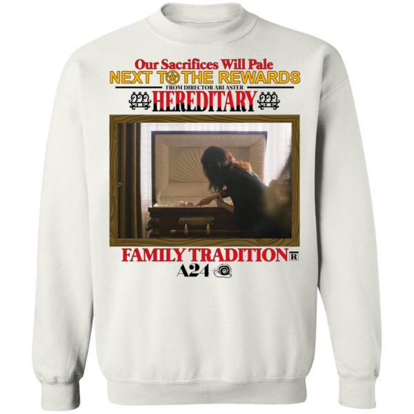 Our Sacrifices Will Pale Next To The Rewards From Director Ari Aster Hereditary Family Tradition T-Shirts, Hoodies, Sweater Apparel 7