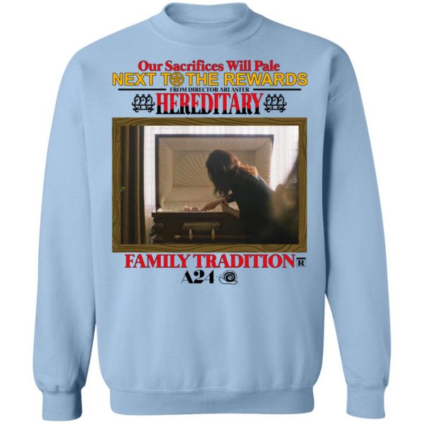 Our Sacrifices Will Pale Next To The Rewards From Director Ari Aster Hereditary Family Tradition T-Shirts, Hoodies, Sweater Apparel 8