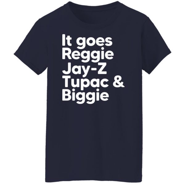 It Goes Reggie Jay-z Tupac & Biggie Eminem T-Shirts, Hoodies, Sweater Apparel 14
