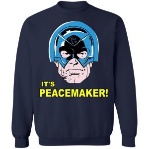 It's Peacemaker T-Shirts, Hoodies, Sweater 17