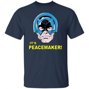 It's Peacemaker T-Shirts, Hoodies, Sweater 20