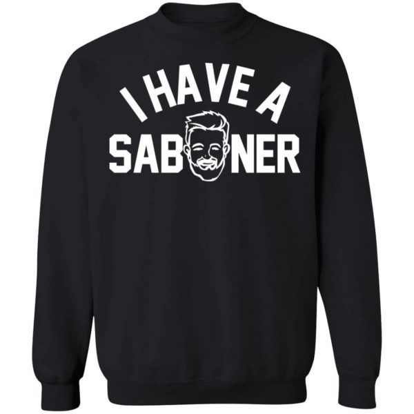 I Have A Saboner T-Shirts, Hoodies, Sweater Apparel 7