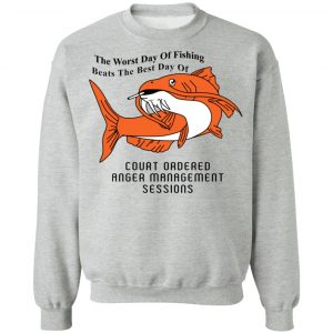 The Worst Day Of Fishing Beats The Best Day Of Court Ordered Anger Management Sessions T-Shirts, Hoodies, Sweater 15