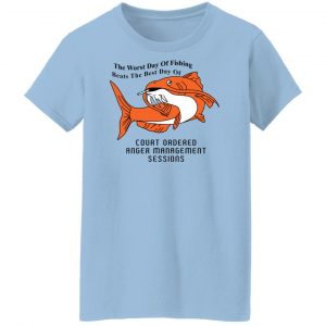 The Worst Day Of Fishing Beats The Best Day Of Court Ordered Anger Management Sessions T-Shirts, Hoodies, Sweater 21