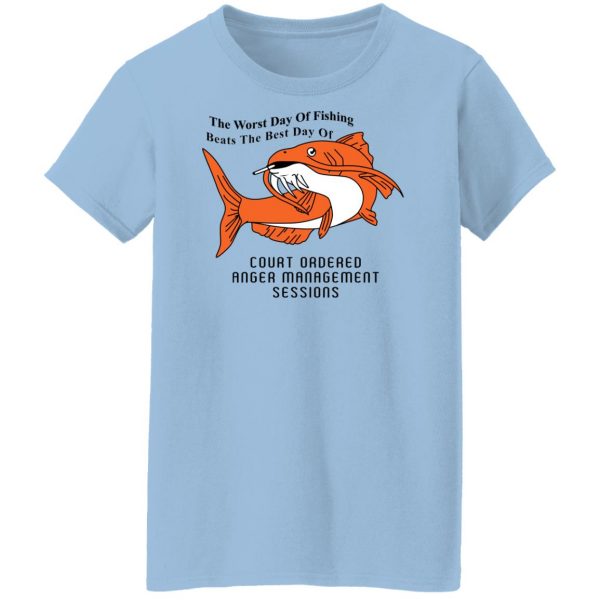 The Worst Day Of Fishing Beats The Best Day Of Court Ordered Anger Management Sessions T-Shirts, Hoodies, Sweater Apparel 12