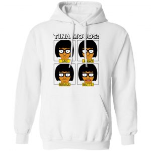 Tina Moods Sad Angry Nervous Butts Bob’s Burgers T-Shirts, Hoodies, Sweater Bob's Burgers 2