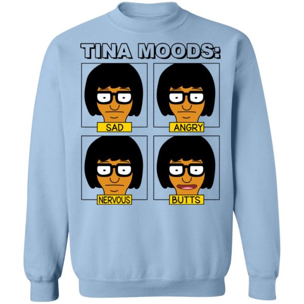 Tina Moods Sad Angry Nervous Butts Bob’s Burgers T-Shirts, Hoodies, Sweater Apparel 8