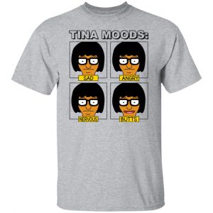 Tina Moods Sad Angry Nervous Butts Bob's Burgers T-Shirts, Hoodies, Sweater 20