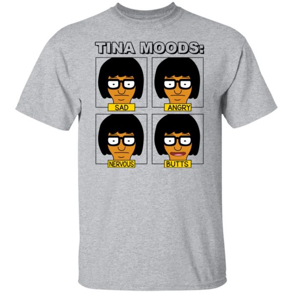 Tina Moods Sad Angry Nervous Butts Bob’s Burgers T-Shirts, Hoodies, Sweater Apparel 11