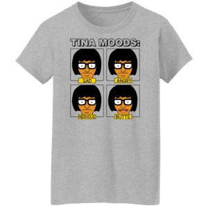 Tina Moods Sad Angry Nervous Butts Bob's Burgers T-Shirts, Hoodies, Sweater 23