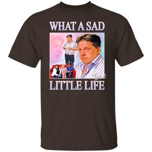 What A Sad Little Life Jane T-Shirts, Hoodies, Sweater 19