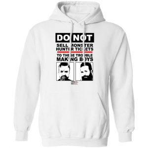 Do Not Sell Monster Hunter Tickets To These Trouble Making Boys T-Shirts, Hoodies, Sweater Apparel 2