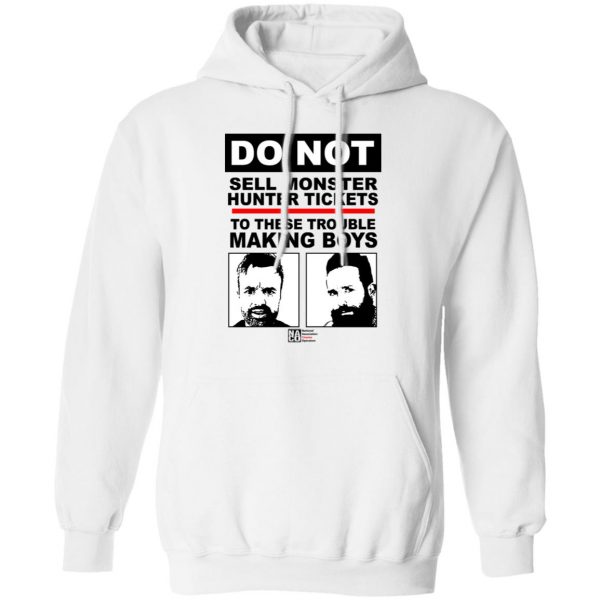 Do Not Sell Monster Hunter Tickets To These Trouble Making Boys T-Shirts, Hoodies, Sweater Apparel 4