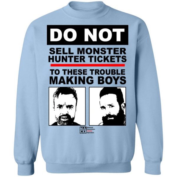 Do Not Sell Monster Hunter Tickets To These Trouble Making Boys T-Shirts, Hoodies, Sweater Apparel 8