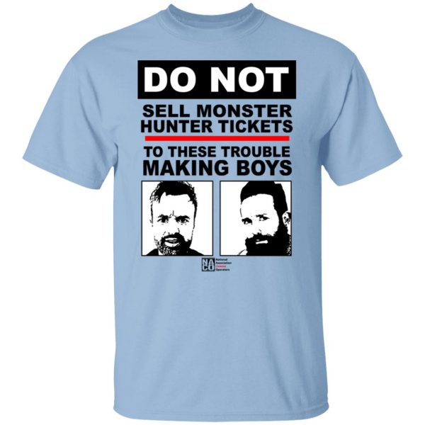 Do Not Sell Monster Hunter Tickets To These Trouble Making Boys T-Shirts, Hoodies, Sweater Apparel 9