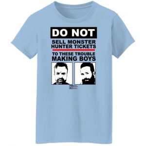 Do Not Sell Monster Hunter Tickets To These Trouble Making Boys T-Shirts, Hoodies, Sweater 21