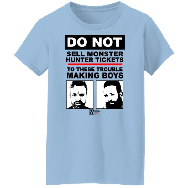 Do Not Sell Monster Hunter Tickets To These Trouble Making Boys T-Shirts, Hoodies, Sweater Apparel 12